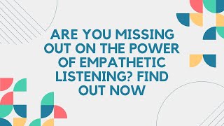 Are You Missing Out on the Power of Empathetic Listening Find Out Now [upl. by Hairahcaz2]