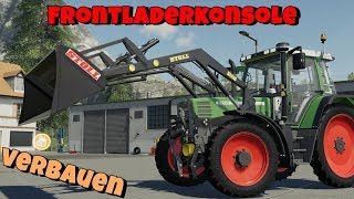 LS19  TUTORIAL Eine FRONTLADERKONSOLE an einem Trecker verbauen  GermanDeutsch  Nasty [upl. by Yasu779]