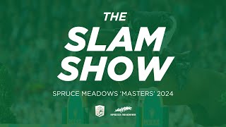 THE SLAM SHOW 2  SPRUCE MEADOWS MASTERS 2024 [upl. by Mharg200]