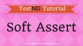 Soft Asserts In TestNG  TestNG Tutorial  Soft Assertions [upl. by Nad253]