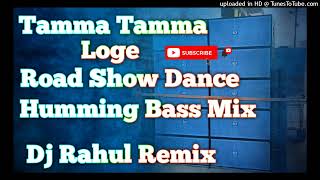 Tamma Tamma Loge  Road Show Special  Humming Dance  Mix Dj Rahul Palma [upl. by Gabriele]