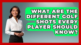 What Are the Different Golf Shots Every Player Should Know  TheSportXpertcom [upl. by Neelra169]