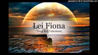 Voqa Kei Valenisau  Lei Fiona Fijian Music 2015 [upl. by Laural]