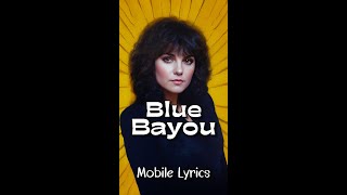 Blue Bayou by Linda Ronstadt Lyrics for Mobile lyricsmobileedition BlueBayouLyrics lindaronstadt [upl. by Anisah955]