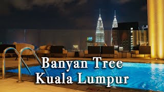 Banyan Tree Kuala Lumpur Malaysia【Full Tour in 4k】 [upl. by Yrallam]