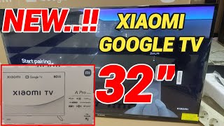 XIAOMI A PRO 32INCH GOOGLE TV UNBOXING [upl. by Evonne]