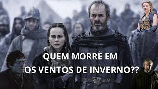 Quais personagens vão morrer em Os Ventos de Inverno [upl. by Tekcirc]