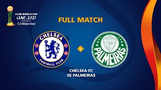 Chelsea v Palmeiras  FIFA Club World Cup UAE 2021 Final  Full Match [upl. by Sion]