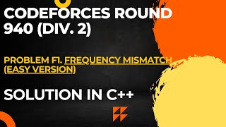 Codeforces Round 940 Div 2 Problem F1 Frequency Mismatch Easy Version Full Solution In C [upl. by Dorie]