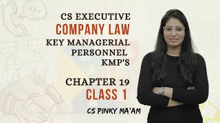 CS Executive  Company Law  Chapter 19  Key managerial personnel KMPs  Class 1  CS Pinky Maam [upl. by Waine]