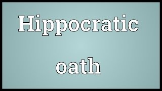 Hippocratic oath Meaning [upl. by Lokcin245]