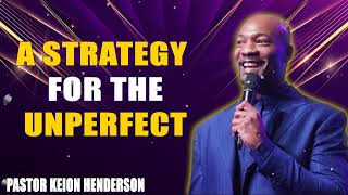 A STRATEGY FOR THE UNPERFECT  unSTUCK SERIES  Pastor Keion Henderson [upl. by Kostman625]