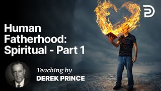 Human Fatherhood  Spiritual  Knowing God as Father Part 3A 31 [upl. by Ellinger603]