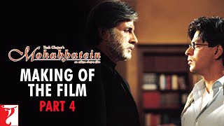 Making Of The Film  Part 4  Mohabbatein  Amitabh Bachchan Shah Rukh Khan Aishwarya Rai [upl. by Adnam]