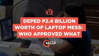 Rappler Recap DepEd P24 billion worth of laptop mess Who approved what [upl. by Kifar]