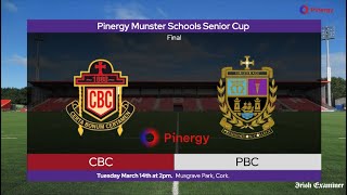 CBC v PBC  Pinergy Munster Schools Senior Cup Final [upl. by Groeg]