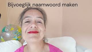 Bijvoeglijk naamwoord maken [upl. by Nostets]