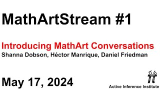 MathArtStream 1  quotIntroducing MathArt Conversationsquot [upl. by Atsocal]