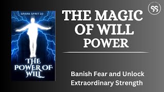 The Power of Will Banish Fear and Unlock Extraordinary Strength Audiobook [upl. by Yregram]