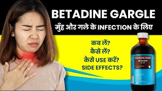 Betadine Gargle How to Use  Betadine Gargle Kya Hai Kya Kaam Karta Hai Benefits Kab Le [upl. by Anhavas]