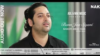 Bann Jaa Siyani  Nadeem Abbas Lonay Wala  Latest Punjabi Songs 2022  Nadeem Abbas Latest Songs [upl. by Jacobine]