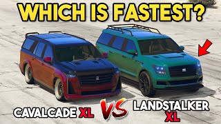 GTA 5 ONLINE  CAVALCADE XL VS LANDSTALKER XL WHICH IS FASTEST [upl. by Lamrej885]