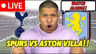 SPURS VS ASTON VILLA WATCHALONG [upl. by Daisy782]