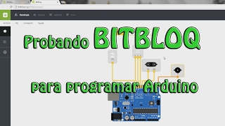 Conociendo BITBLOQ con Arduino [upl. by Mcferren]