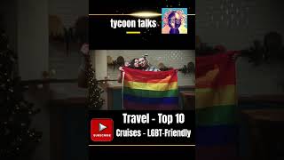 Top 10Travel SpecialsLGBT Cruises [upl. by Ruprecht]