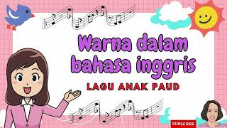 WARNA DALAM BAHASA INGGRIS  Lirik dan Lagu Anak TK laguanakpaud laguanaktk anakusiadini [upl. by Anyrtak]