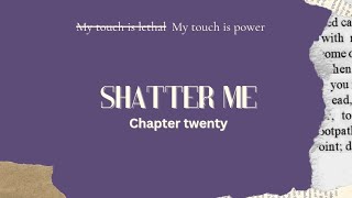 SHATTER ME CHAPTER20TAHEREH MAFIAUDIOBOOK AUDVILS [upl. by Sawtelle154]