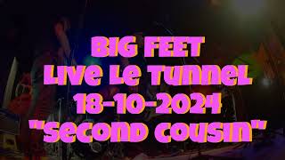 BIG FEET Live Le Tunnel 18102024  quotSecond Cousinquot [upl. by Uoliram]