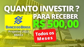 BANCO DO BRASIL  QUANTO INVESTIR  PARA RECEBER R500 NO MÊS [upl. by Chemaram140]