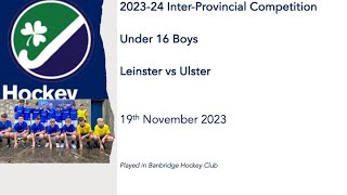 2023 Under 16 Boys InterProvincial Final Round Leinster vs Ulster [upl. by Hoi]