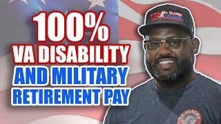 Can You Receive 100 VA Disability and Military Retirement Pay [upl. by Hairam936]