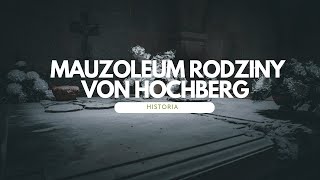 Mauzoleum rodziny Von Hochberg historia [upl. by Daveta534]