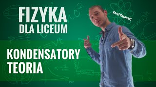 Fizyka  Kondensatory teoria [upl. by Ecertak]