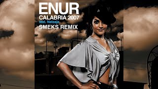 Enur feat Natasja  Calabria 2007 Smeks Remix  Big Room [upl. by Laura]