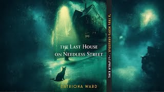 The Last House on Needless Street by Catriona Ward [upl. by Haze]