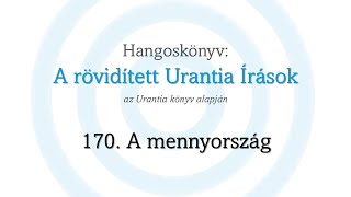 A rövidített Urantia Írások  170 rész [upl. by Nmutua26]