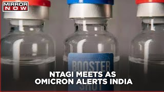 NTAGI Meets as Omicron Fear Surrounds India Booster Dose and Child Vaccination in India Discussed [upl. by Einaej916]