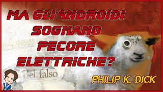 La Distopia NeonNoir di Blade Runner Ma gli Androidi Sognano Pecore Elettriche  Philip K Dick [upl. by Rotce]