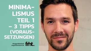 MINIMALISMUS TEIL 1 – 3 Tipps zu den Voraussetzungen [upl. by Annaehs811]