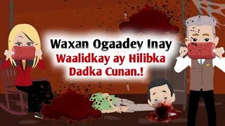 Waxan Ogaadey Waalidkey inay Hilibka Dadka CunanQiso Cusub [upl. by Maroj]