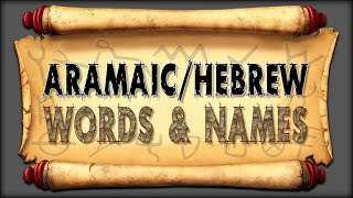 AramaicHebrew Words amp Names [upl. by Kiah]