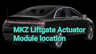 Lincoln MKZ Trunk Liftgate Actuator Module location common issue fix [upl. by Shaina594]