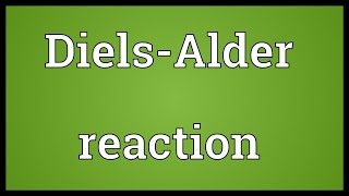 DielsAlder reaction Meaning [upl. by Wisnicki984]