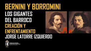 Bernini y Borromini los Gigantes del Barroco Enfrentamiento y Creación Jorge Latorre [upl. by Seibold]