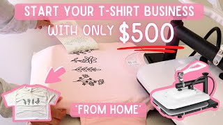 How To Start a TShirt Business Without Breaking the Bank  Start a TShirt Business With Only 500 [upl. by Levitan63]