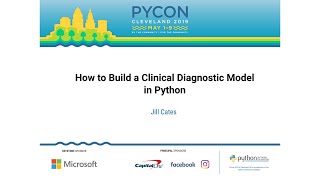 Jill Cates  How to Build a Clinical Diagnostic Model in Python  PyCon 2019 [upl. by Aicilaanna]